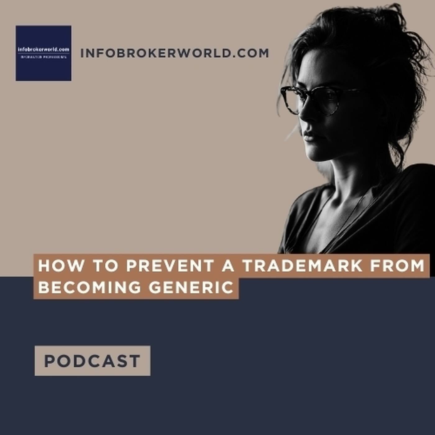 How to Prevent a Trademark from Becoming Generic - infobrokerworld.com Podcast episode artwork