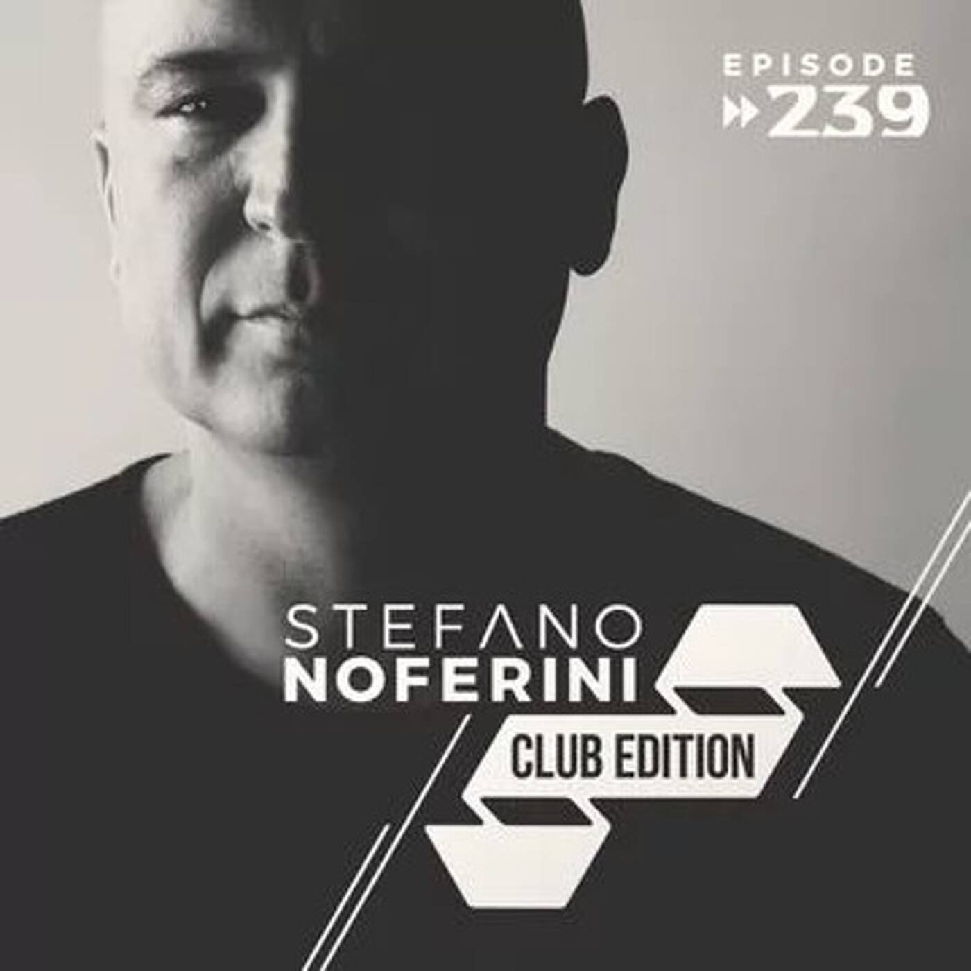 Stefano Noferini Club Edition 239 Playing Horatio & Dj Dep - Children Of Elyma Caleb Calloway Remix