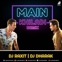 Main Khiladi Tu Anari (Selfie Remix) - DJ Raxit &amp; DJ Dharak by All Indian DJs Drive