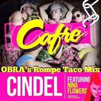 CINDEL feat. Nina Flowers-Cafre (Obra's Rompe Taco Teaser)4 by Obra Primitiva