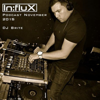 In:flux Podcasts #018 - DJ Brite (Nov' 2015) by In:flux Audio