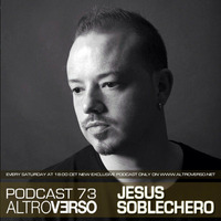 JESUS SOBLECHERO - ALTROVERSO PODCAST #73 by ALTROVERSO