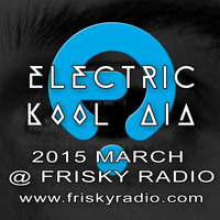 Electric Kool Aid DJ-Set  @ Frisky Radio - March 2015 (FREE DOWNLOAD) by Electric Kool Aid
