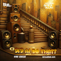 Did AI Do That? | Vibe Check | 7.30.25 by Mixtress Africa Allah