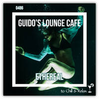 Guido's Lounge Cafe Broadcast #486 Ethereal (Tue 23 Jun 2021) by Urban Movement Radio