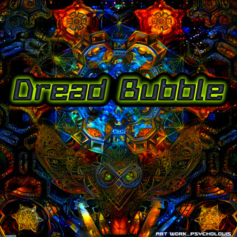 Dread Bubble
