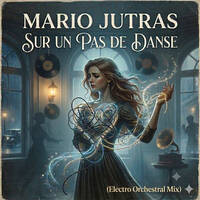 Mario Jutras - Sur un pas de danse (Electro Orchestral Mix) by Mario Jutras, le DJL Yo's mix and remix