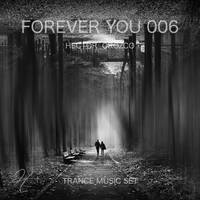 Forever You 006 - Trance Music Set by Hector Orozco
