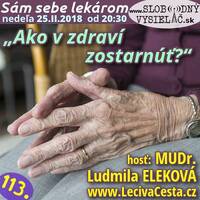 Sám sebe lekárom 113 - 2018-02-25 „Ako v zdraví zostarnúť?“ by Slobodný Vysielač