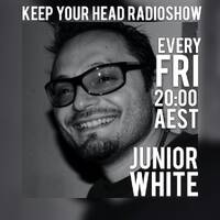 Keep Your Head Radio Show - Junior White (11 May 2018) by Urban Movement Radio