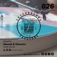 Juice and Blend Sessions #026 (Guest mix by A.N.D.) by Juice & Blend Sessions