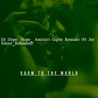 Dr Dope- Hope_ Amicia's Gqom Remake (Ft Jnr Kdout_Reloaded) by Amicia