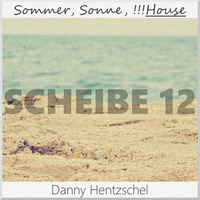 Sommer, Sonne, !!!House [Juni 2016 - SCHEIBE 12] by Olibar