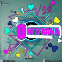 ONTIYAANA REMIX DJ Mani Prashanth by DJ Mani Prashanth