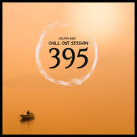 Zoltan Biro - Chill Out Session 395 by Zoltan Biro