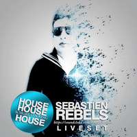 Sebastien Rebels - House House And More Fucking House 2013 (Live Set) by sebastienrebels