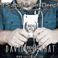 It'Sabat 2 Get Deep (December 2011) by David Sabat