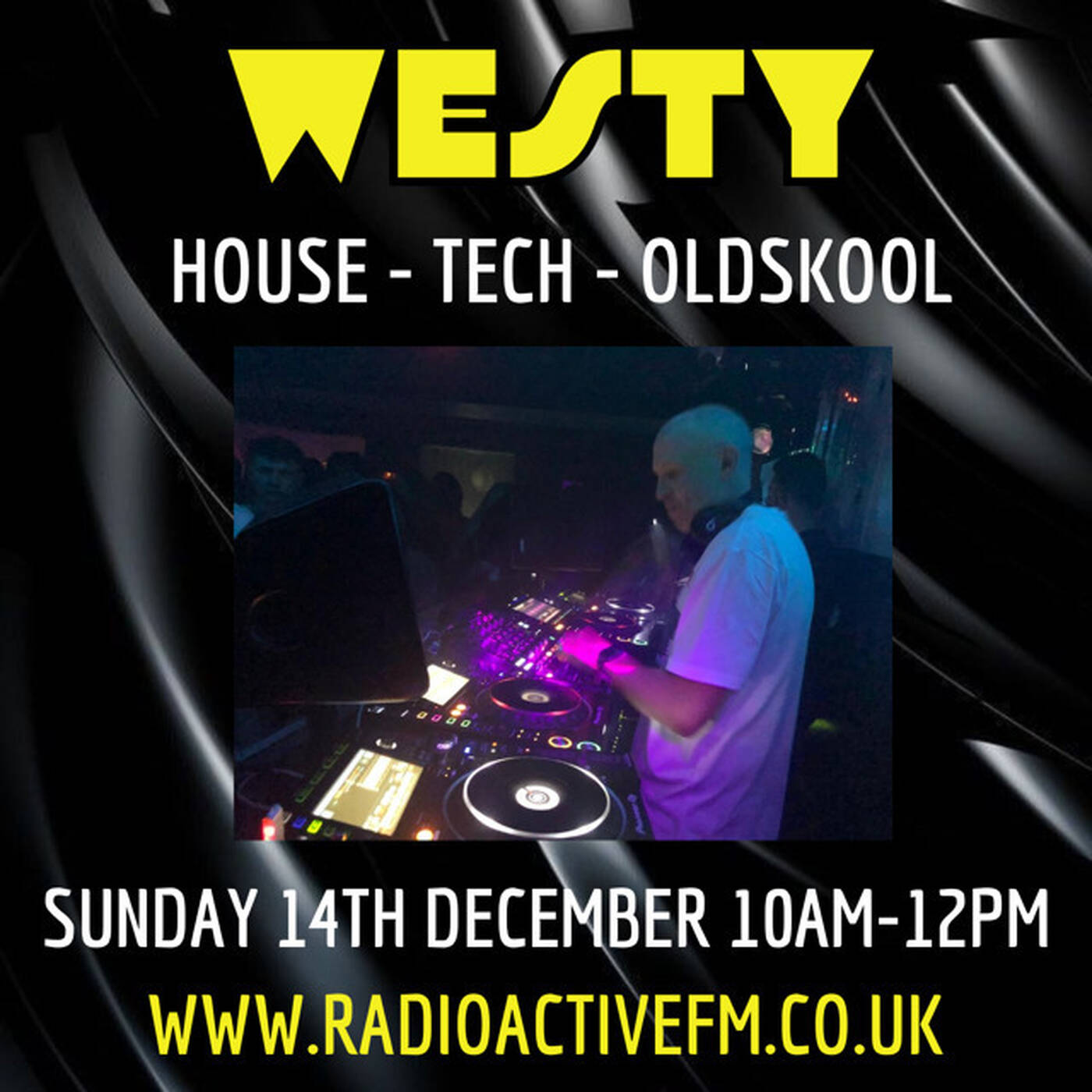 Westy Radioactive FM - House & Tech - Sunday Sesh - Set 113