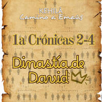 1a Crónicas 2-4 | Conoce la dinastía de David HaMelej by Kehila Camino a Emaus