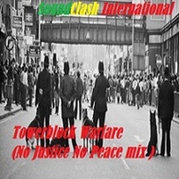 Towerblock Warfare (No Justice No Peace mix) by SoundClash International