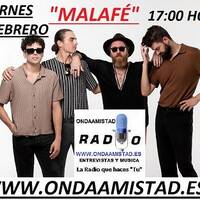 ONDAAMISTAD: ENTREVISTA A: " MALAFE" ( 02.feb..2024) by ONDAAMISTAD