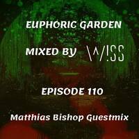 Euphoric Garden 110 (Matthias Bishop Guestmix) by W!SS