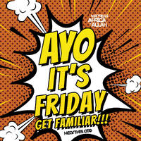 Ayo It's Friday | Get Familiar Friday 04.05.24 by Mixtress Africa Allah