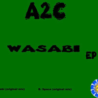 Wasabi (original Mix) OUT NOW! by A2C
