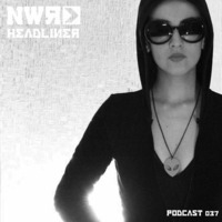 Headliner NWR Podcast 037 by nextweekrecords