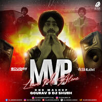MVP X Leave Me Alone (Mashup) - Gourav &amp; DJ Shubh by All Indian DJs Drive