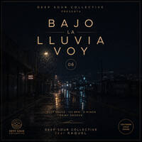 Deep sour collective feat Raquel - Bajo la lluvia Voy- original mix by Deep Sour Collective