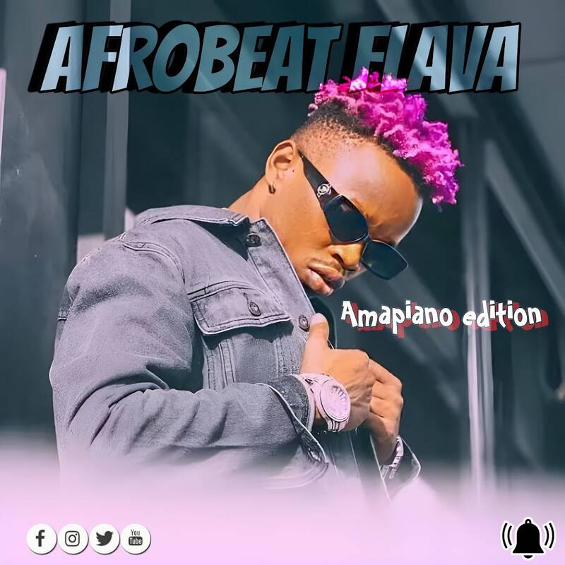 Afrobeat Flava Amapiano Edition Mix 2023
