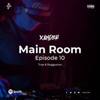 Main Room Episode 10 Trap &amp; Reggaeton by ptyxander