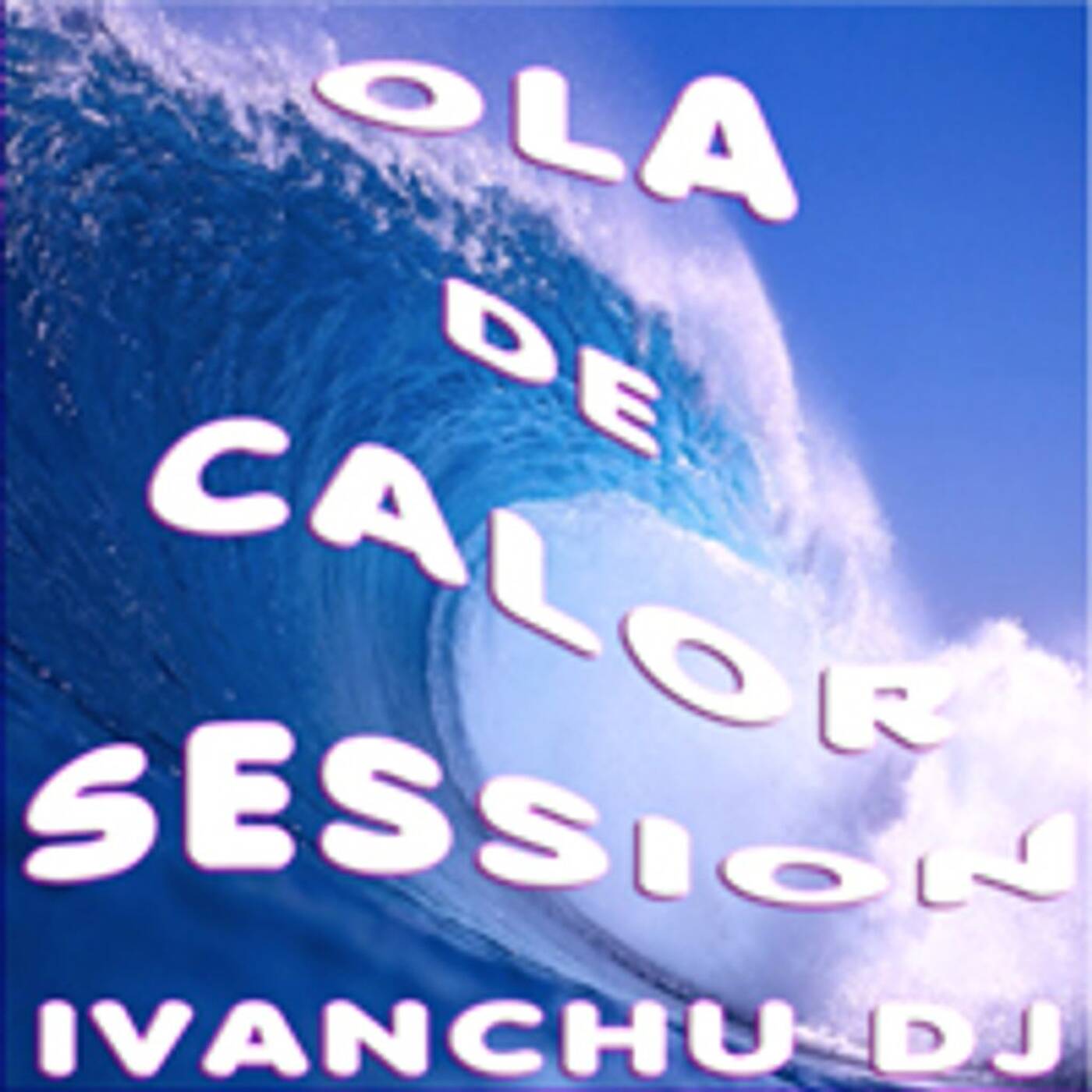 OLA DE CALOR SESSION - IVANCHU DJ episode artwork