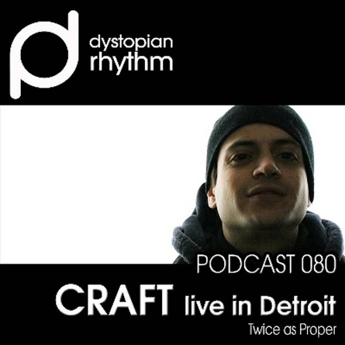 Dystopian Rhythm Podcast 080 - Craft Live In Detroit episode artwork