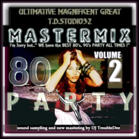MASTERMIX 80's Vol 2( We have the Best 80s 90s Party all Times Vol 2 ) by DJ TroubleDee