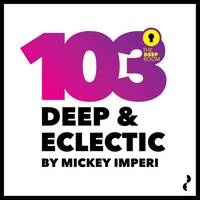 Deep &amp; Eclectic 103 by MickeyImperi
