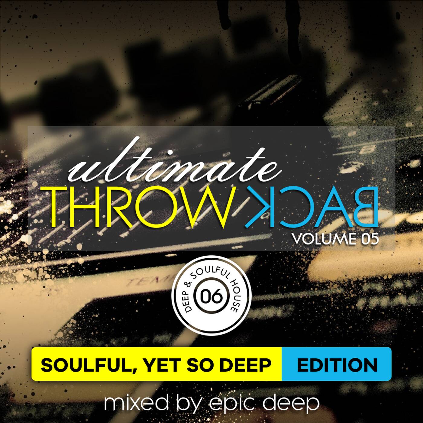 Epic Deep - Ultimate Throw Back 06 (Soulful, Yet So Deep Edition) episode artwork