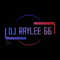 Dj Raylee 66 by Dj Raylee