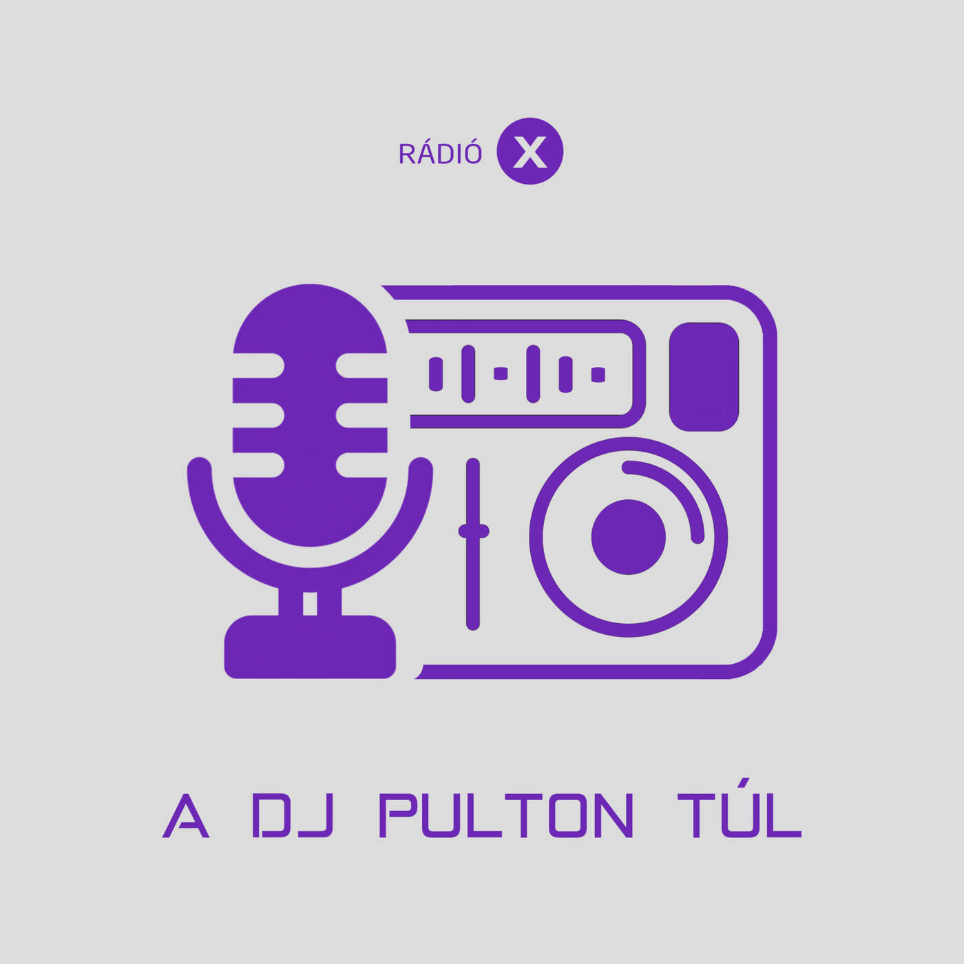 RADIO X - A DJ PULTON TUL - 2025.07.03