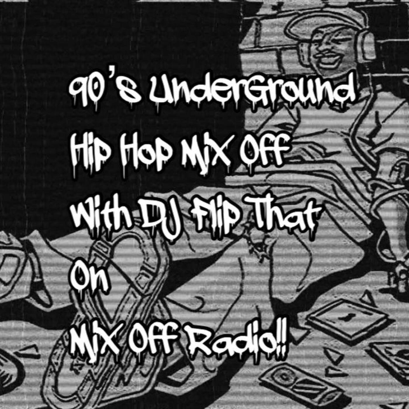 Mix Off Radio - 90's UnderGround Hip Hop Mix Off (DJ Mix) UnderGround Hip Hop_90s_hip hop episode artwork