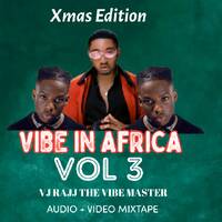 VIBE IN AFRICA VOL 3 BONGO,AFROBEATS,HYPE HITS, AMAPIANO, URBANTONE, VJ RAJJ THE VIBE MASTER 0742638695 by VJ RAJJ THE VIBE MASTER(MR DUBAI)