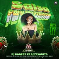 Salsa Para Las Princesas Vol.7 Dj Robert &amp; El Combo Criminal by Cumanacoa Zona Rumbera
