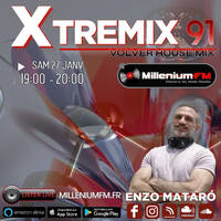 XTREMIX - Enzo Mataró - Episode 91 - Volver House Mix [Session Millenium FM - Electro DJ Webradio] by Enzo Mataró