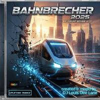 BAHNBRECHER 2025 by Dj. Louis Dee Lane