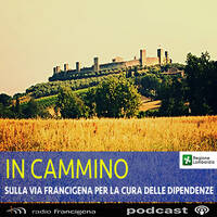 VIA FRANCIGENA | PER LA CURA DELLE DIPENDENZE | PASSAGGIO CHIAVE