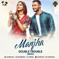 Manjha (Remix) - Double Trouble | Bollywood DJs Club by Bollywood DJs Club