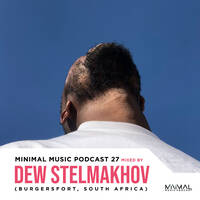 Minimal Music Podcast 27 Mixed By Dew Stelmakhov by Minimal Music Podcast
