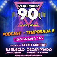 #166 Remember 90s Radio Show by Floid Maicas by Remember 90s Radio Show by Floid Maicas