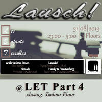 Lausch! @ LET Part 4 - Elfer, Frankfurt (2019-08-31) LIVE by Lausch!